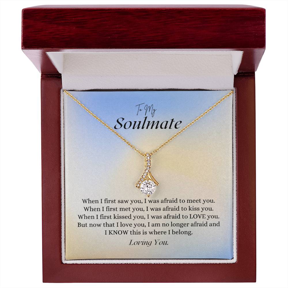 "To my Soulmate - I am Where I Belong" Alluring Beauty Necklace
