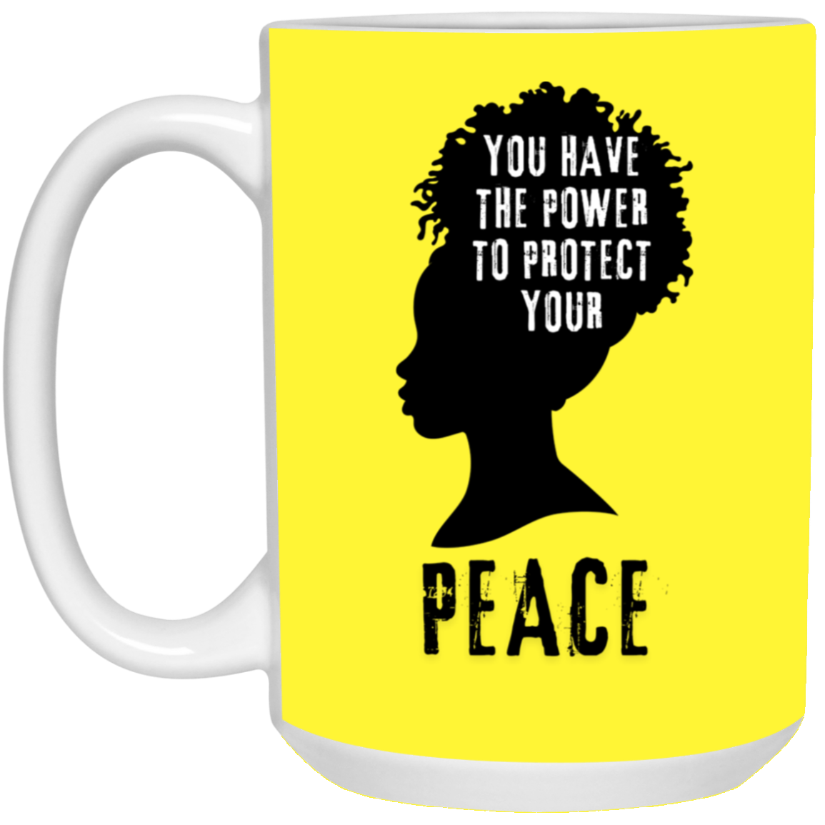 "You Have the Power..."  15oz White Mug
