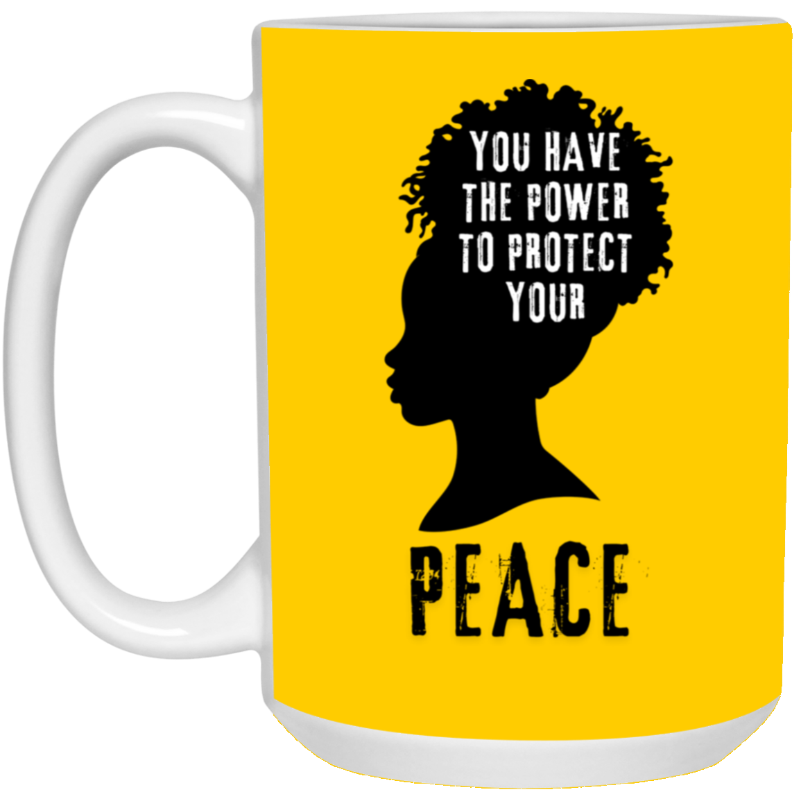 "You Have the Power..."  15oz White Mug