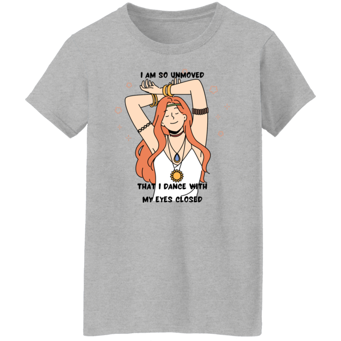 "Dancing with my Eyes Closed" Ladies' 5.3 oz. T-Shirt