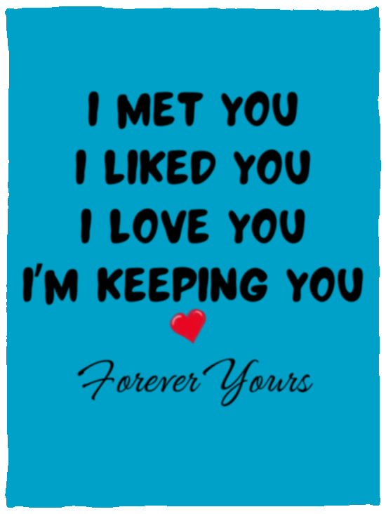 "I Met You...Forever Yours" Cozy Plush Fleece Blanket - 30x40