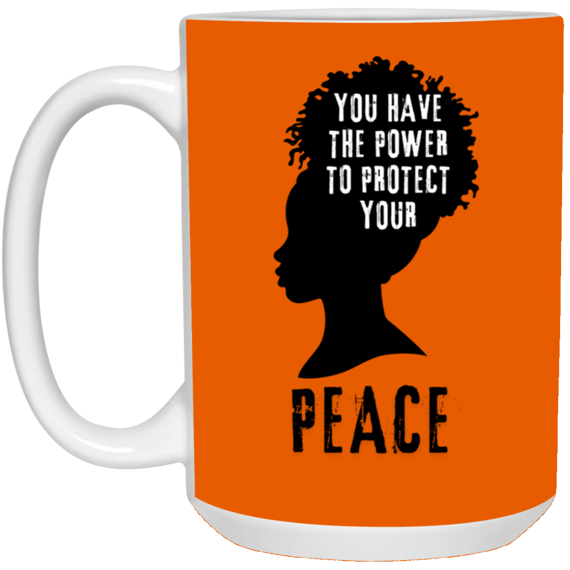 "You Have the Power..."  15oz White Mug