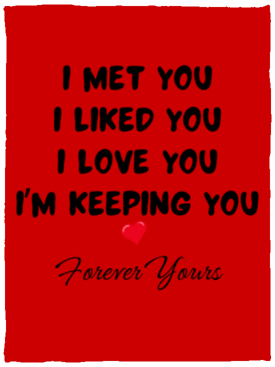 "I Met You...Forever Yours" Cozy Plush Fleece Blanket - 30x40