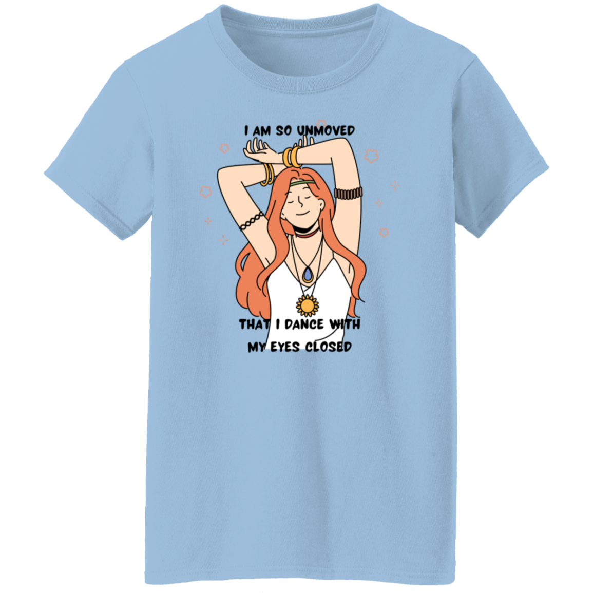 "Dancing with my Eyes Closed" Ladies' 5.3 oz. T-Shirt