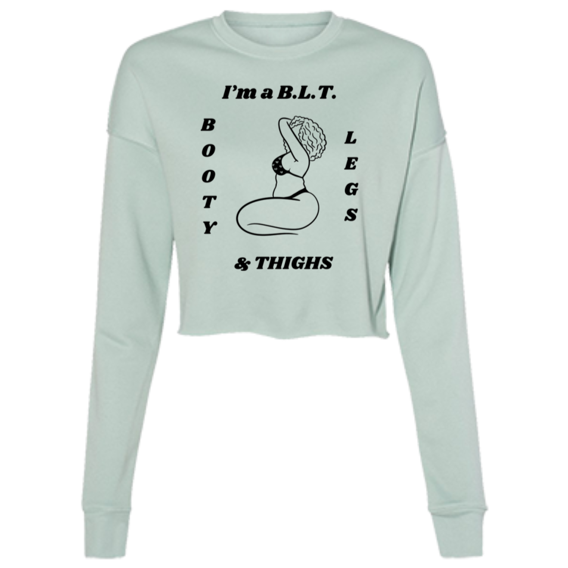 "I'm a BLT" Ladies' Cropped Fleece Crew