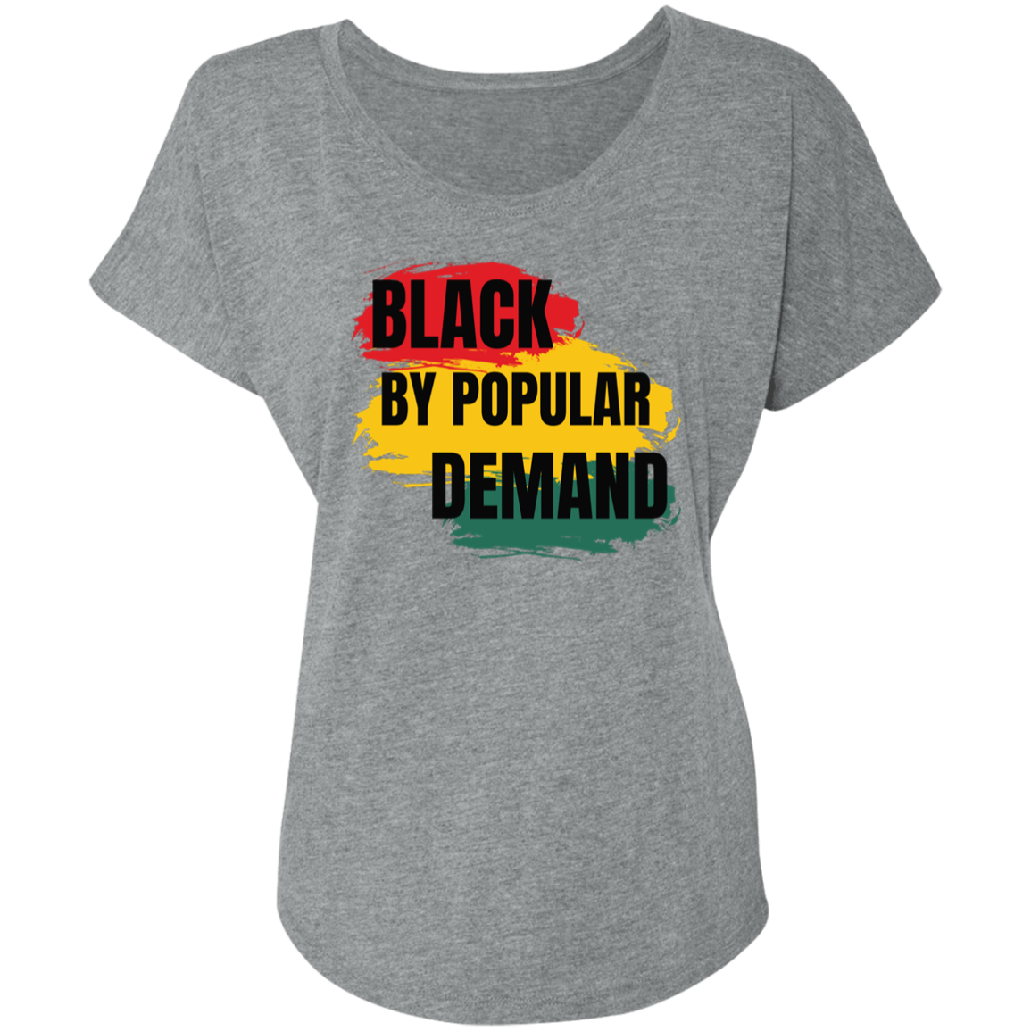 "Black By popular Demand" Ladies' Triblend Dolman Sleeve
