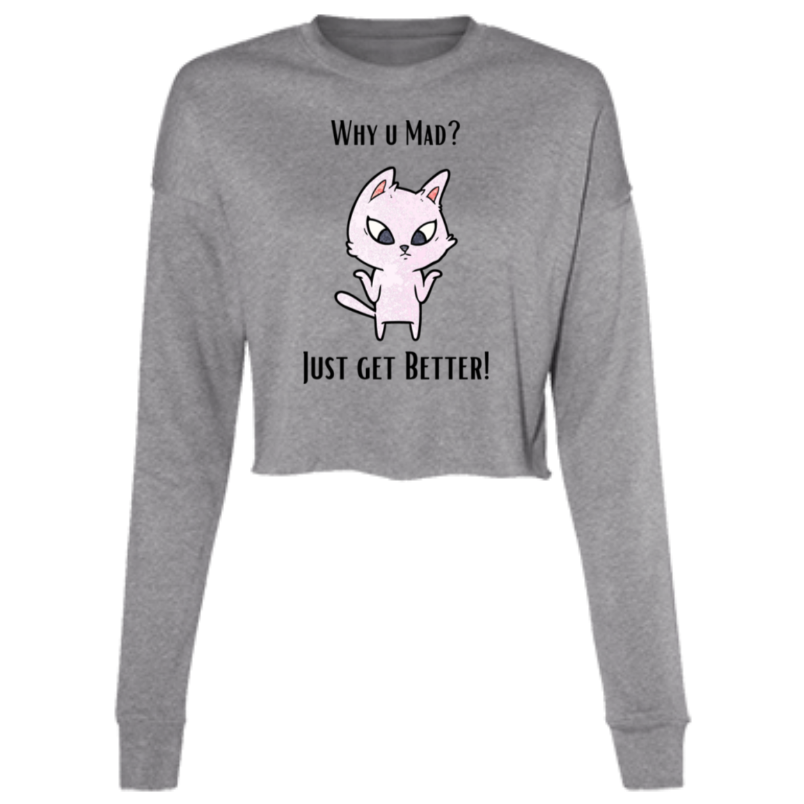 "Why U Mad?" Ladies' Cropped Fleece Crew w/Graphics
