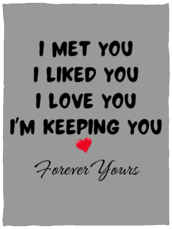 "I Met You...Forever Yours" Cozy Plush Fleece Blanket - 30x40