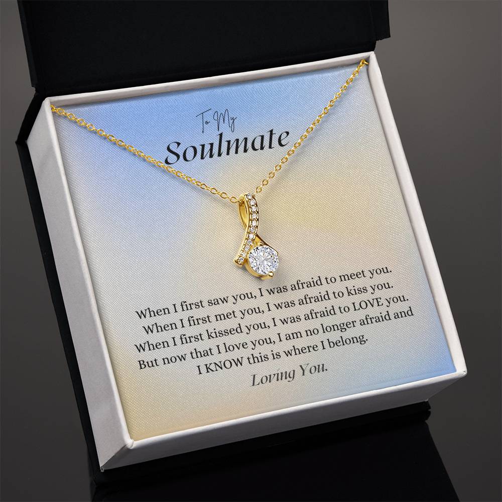 "To my Soulmate - I am Where I Belong" Alluring Beauty Necklace
