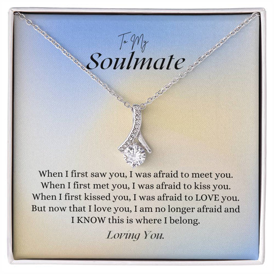 "To my Soulmate - I am Where I Belong" Alluring Beauty Necklace