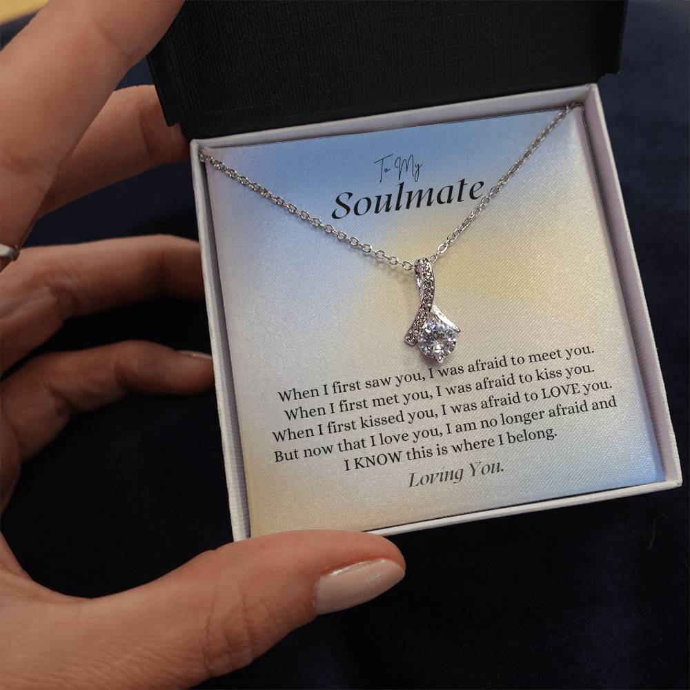 "To my Soulmate - I am Where I Belong" Alluring Beauty Necklace
