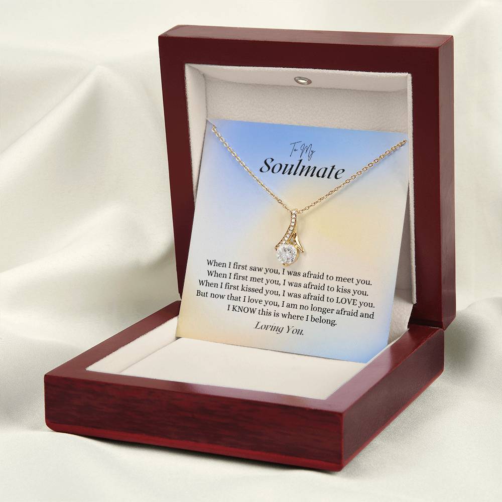 "To my Soulmate - I am Where I Belong" Alluring Beauty Necklace