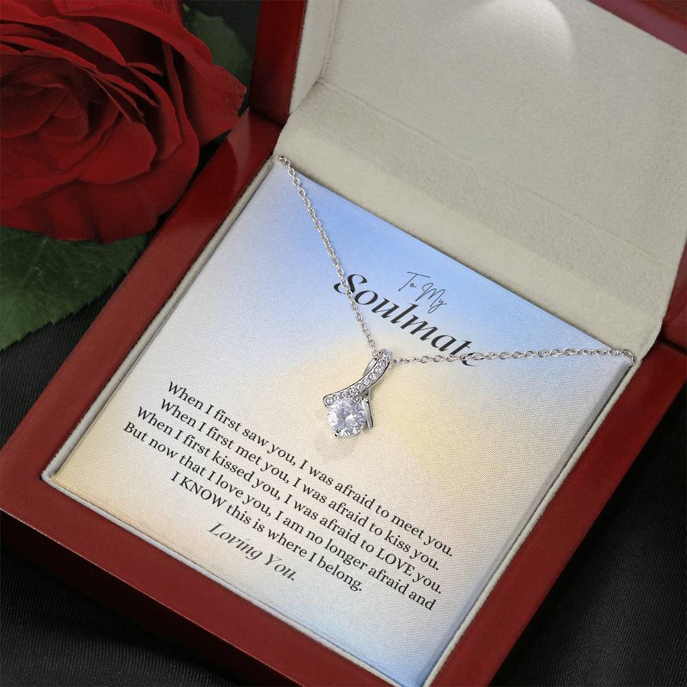 "To my Soulmate - I am Where I Belong" Alluring Beauty Necklace