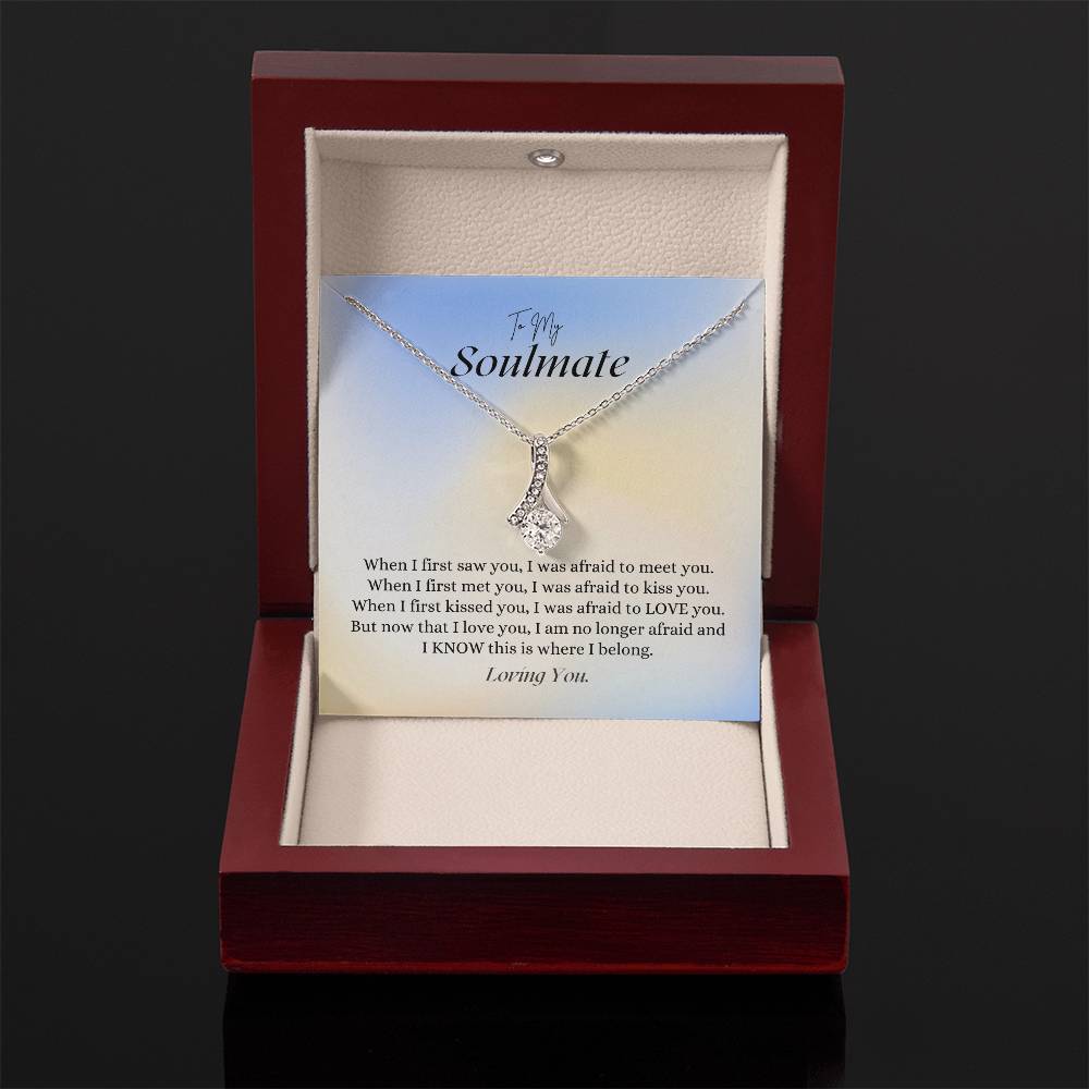 "To my Soulmate - I am Where I Belong" Alluring Beauty Necklace
