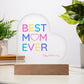 "Best Mom Ever" Printed Heart Acrylic Plaque